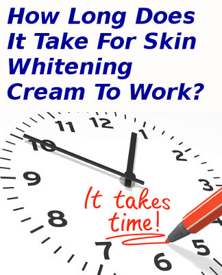How long does skin whitening cream take to work
